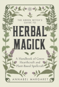 Green Witch's Guide to Herbal Magick
