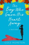 Boy Who Gave His Heart Away