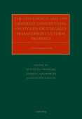 1970 UNESCO and 1995 UNIDROIT Conventions on Stolen or Illegally Transferred Cultural Property