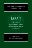 New Cambridge History of Japan: Volume 2, Early Modern Japan in Asia and the World, c. 1580–1877