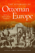 Afterlife of Ottoman Europe