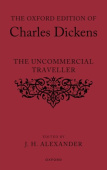Oxford Edition of Charles Dickens: The Uncommercial Traveller
