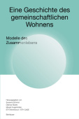 Eine Geschichte des gemeinschaftlichen Wohnens