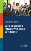 Study Guide for Sara Teasdale's "There Will Come Soft Rains"