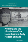 Memory and the Dissolution of the Monasteries in Early Modern England