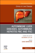 Autoimmune Liver Diseases: Autoimmune Hepatitis, PBC, and PSC, An Issue of Clinics in Liver Disease