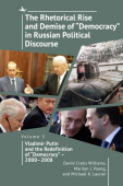 Rhetorical Rise and Demise of "Democracy" in Russian Political Discourse, Volume Three