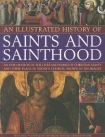 Illustrated History of Saints & Sainthood