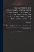 Address to the Freeholders of Middlesex, Assembled at Free Masons Tavern, in Great Queen Street, Upon Monday the 20th of December 1779