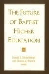 Future of Baptist Higher Education