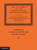 Colloquia of the Hermeneumata Pseudodositheana: Volume 2, Colloquium Harleianum, Colloquium Montepessulanum, Colloquium Celtis, and Fragments