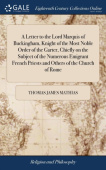 Letter to the Lord Marquis of Buckingham, Knight of the Most Noble Order of the Garter, Chiefly on the Subject of the Numerous Emigrant French Priests