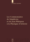 Commentaires de Simplicius et de Jean Philopon a la "Physique" d'Aristote