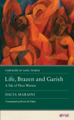 Life, Brazen and Garish
