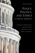 Policy, Politics, and Ethics, Third Edition