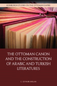 Ottoman Canon and the Construction of Arabic and Turkish Literatures
