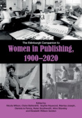 Edinburgh Companion to Women in Publishing, 1900–2020