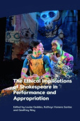 Ethical Implications of Shakespeare in Performance and Appropriation