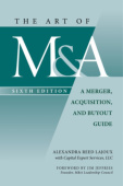 Art of M&A, Sixth Edition: A Merger, Acquisition, and Buyout Guide