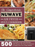 Comprehensive Nuwave Air Fryer Oven Cookbook