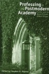 Professing in the Postmodern Academy