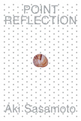 Aki Sasamoto: Point Reflection