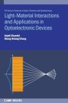 Light--Material Interactions and Applications in Optoelectronic Devices