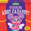 Indestructibles: Sesame Street: Starring Abby Cadabby!