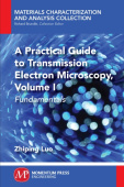Practical Guide to Transmission Electron Microscopy, Volume 1