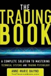 Trading Book: A Complete Solution to Mastering Technical Systems and Trading Psychology