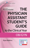 Physician Assistant Student's Guide to the Clinical Year: OB-GYN