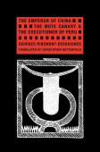 Emperor of China, The Mute Canary & The Executioner of Peru