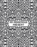 Indigenous Present
