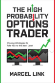 High Probability Options Trader: Winning Strategies to Take You to the Next Level