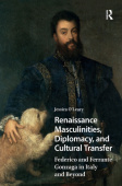 Renaissance Masculinities, Diplomacy, and Cultural Transfer