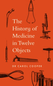History of Medicine in Twelve Objects