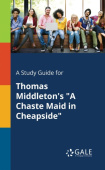 Study Guide for Thomas Middleton's "A Chaste Maid in Cheapside"