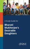 Study Guide for Bharati Mukherjee's Desirable Daughters