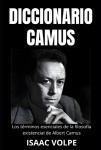 DICCIONARIO CAMUS. Los terminos esenciales de la filosofia existencial de Albert Camus
