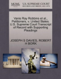 Vanis Ray Robbins et al., Petitioners, V. United States. U.S. Supreme Court Transcript of Record with Supporting Pleadings
