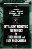Intelligent Biometric Techniques in Fingerprint and Face Recognition