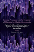 Chemical Processes with Participation of Biological and Related Compounds