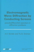 Electromagnetic Wave Diffraction by Conducting Screens pseudodifferential operators in diffraction problems