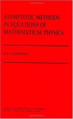Asymptotic Methods in Equations of Mathematical Physics