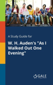 Study Guide for W. H. Auden's "As I Walked Out One Evening"