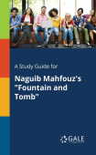 Study Guide for Naguib Mahfouz's "Fountain and Tomb"