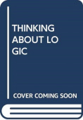 THINKING ABOUT LOGIC