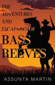 Adventures and Escapades of Bass Reeves
