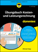 Ubungsbuch Kosten- und Leistungsrechnung fur Dummies