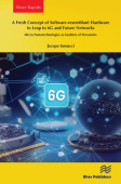 Fresh Concept of Software-resemblant Hardware to Leap to 6G and Future Networks